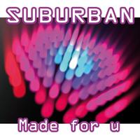Suburban - Made for U