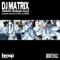 DJ Matrix - Arara (Babalu Aye)