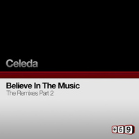 Celeda - Believe In The Music Remixes Part 2