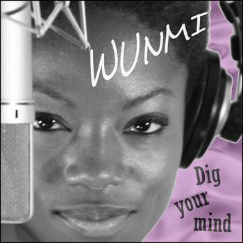 Wunmi - Dig Your Mind (Explicit)