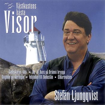 Stefan Ljungqvist - Stefan Ljungqvist - Västkustens bästa visor