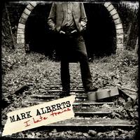Mark Alberts - I Hate Trains (Explicit)