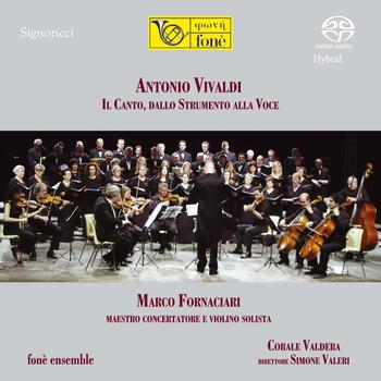 Marco Fornaciari, Fonè Ensemble, Corale Valdera - Antonio Vivaldi : Il Canto, dallo strumento alla voce