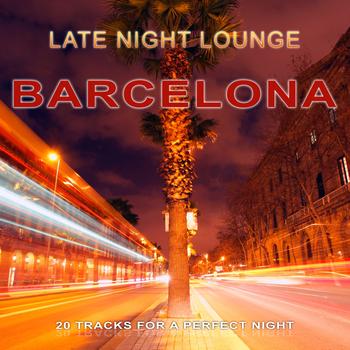 Various Artists - Late Night Lounge Barcelona (20 Tracks for a Perfect Night)