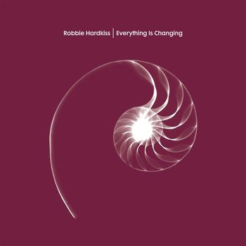 Robbie Hardkiss - Everything is Changing (Remixes)
