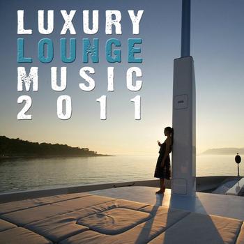 Various Artists - Luxury Lounge Music 2011