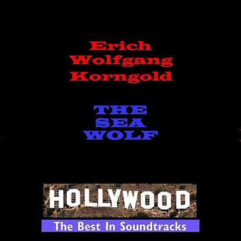 Erich Wolfgang Korngold - The Sea Wolf