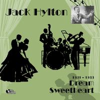 Jack Hylton - Dream Sweetheart (1931-1933)