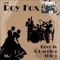 Roy Fox - Love Is a Dancing Thing (1936)