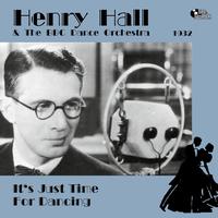 Henry Hall - It's Just Time for Dancing (1932)