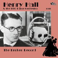 Henry Hall - The Broken Record (1936)