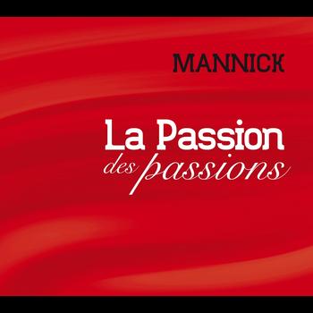 Mannick - La Passion des passions