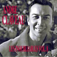 André Claveau - Les Inoubliables De La Chanson Française Vol. 8 — André Claveau