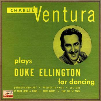 Charlie Ventura - Vintage Dance Orchestras No. 297- EP: Duke Ellington For Dancing