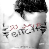 DJ Skip - Bitch (Explicit)