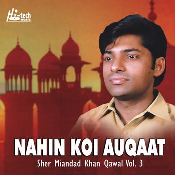 Sher Miandad Khan - Nahin Koi Auqaat Vol. 3