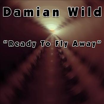 Damian Wild - Ready To Fly Away