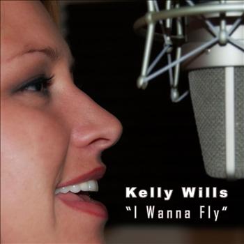 Kelly Wills - I Wanna Fly