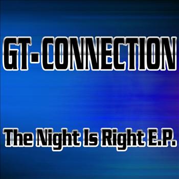 GT-Connection - The Night Is Right E.P.