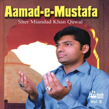Sher Miandad Khan - Aamad-e-Mustafa Vol. 9