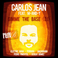 Carlos Jean - Gimme the Base (DJ) [Feat. M-AND-Y]