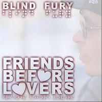 Blind Fury - Friends Before Lovers