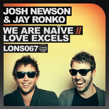 Josh Newson and Jay Ronko - We Are Naïve / Love Excels