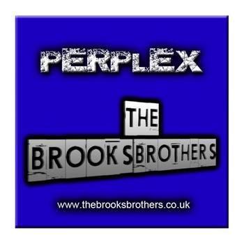 The Brooks Brothers - Perplex