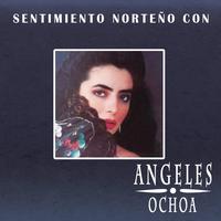 Ángeles Ochoa - Sentimiento Norteño