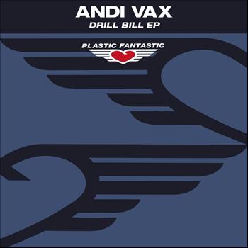 Andi Vax - Drill Bill EP