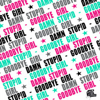 Damn Stupid - Goodbye Girl