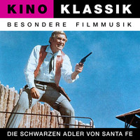 Gert Wilden - Kino Klassik - Besondere Filmmusik: Die schwarzen Adler von Santa Fe