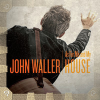 John Waller - As for Me and My House