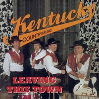 Kentucky - Leaving This Town