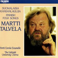 Martti Talvela - Suomalaisia kansanlauluja [Finnish Folk Songs]