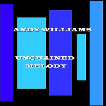Andy Williams - Unchained Melody