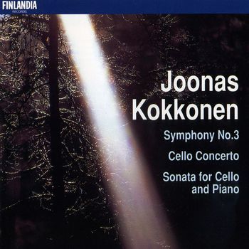 Various Artists - Kokkonen : Symphony No.3, Cello Concerto, Sonata for Cello and Piano