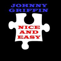 Johnny Griffin - Nice And Easy