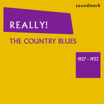 Son House - Really! The Country Blues: 1927-1933