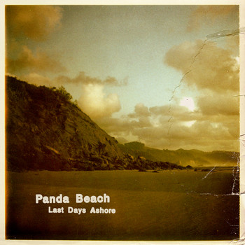Panda Beach - Last Days Ashore