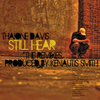 Thaione Davis - Still Hear (The Remixes)