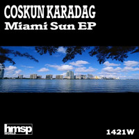 Coskun Karadag - Miami Sun EP