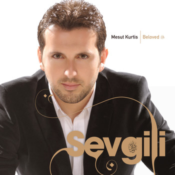 Mesut Kurtis - Sevgili (Beloved Turkish Version)