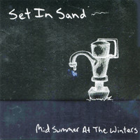 Set In Sand - Mid Summer at the Winters