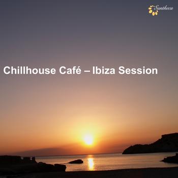 Various Artists - Chillhouse Café: Ibiza Session