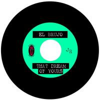 El Brujo - That Dream of Yours
