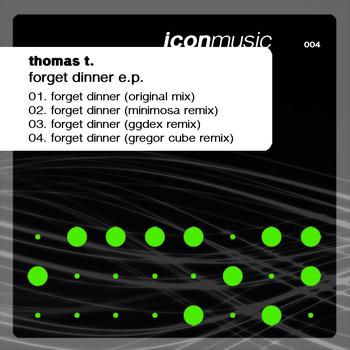 Thomas T - Forget  Dinner - EP