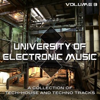 Various Artists - University of Electronic Music, Vol. 3 (A Collection of Tech-House and Techno Tracks)