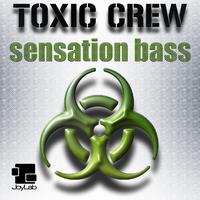 Toxic Crew - Sensation Bass