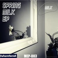 Anthony Louis - Spring Milk - EP